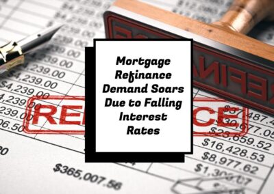 Mortgage Refinance Demand Soars Due to Falling Interest Rates