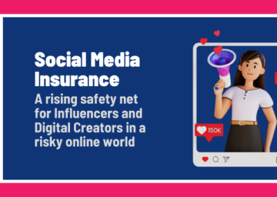 Social Media Insurance: A rising safety net for Influencers and Digital Creators in a risky online world