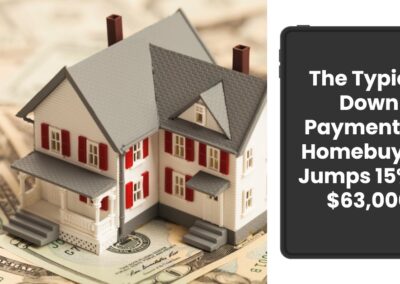 Housing Market Trends: Typical Down Payment Jumps 15% to $63,000